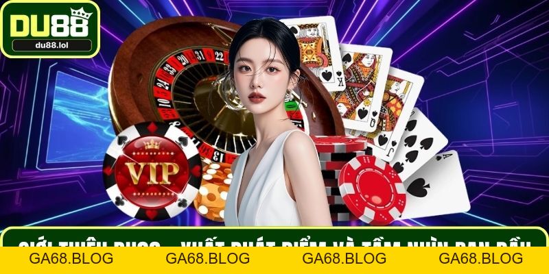 Giới Thiệu DU88 – Thương Hiệu Cá Cược Hàng Đầu Châu Á - ga68
