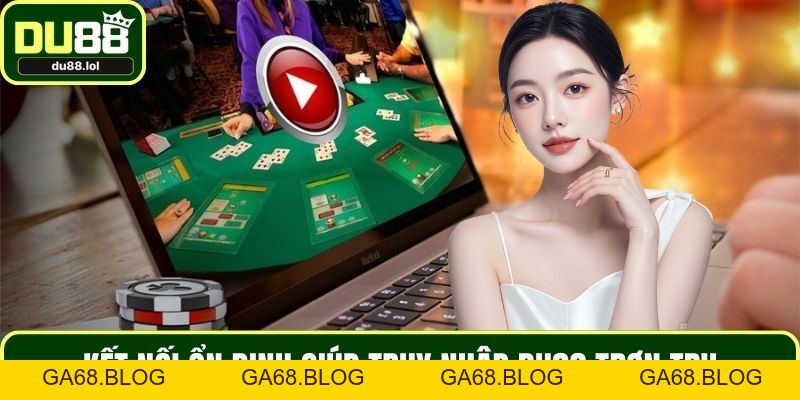 Đăng Nhập DU88 Chuẩn Xác Nhất Cho Mọi Tân Thủ Năm 2026 - ga68