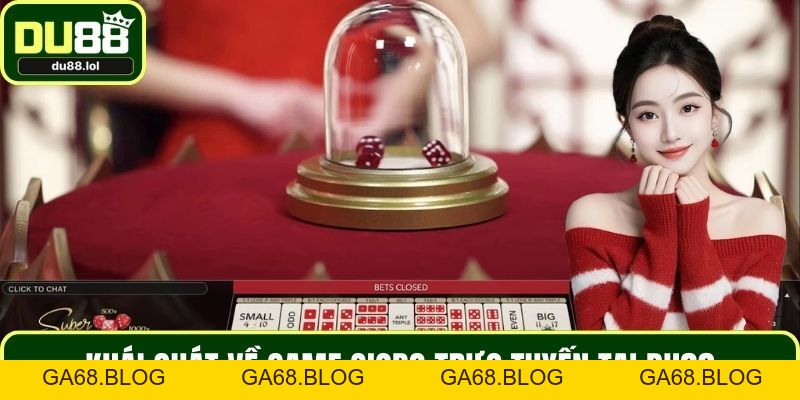 Hướng Dẫn Chơi Sicbo – Bí Quyết Thắng Lớn Tại DU88 - ga68