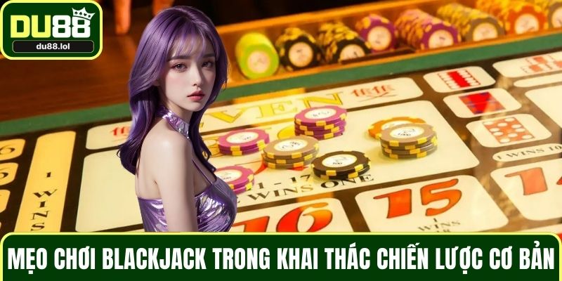Mẹo Chơi Blackjack Từ Cao Thủ Giúp Hạn Chế Rủi Ro Tối Đa - ga68