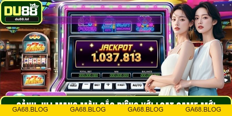 Nổ Hũ DU88 - Sân Chơi Với Tỷ Lệ Ăn Jackpot Cực Khủng - ga68