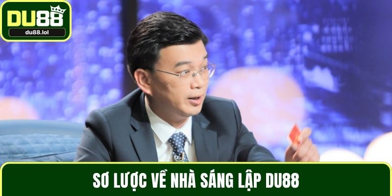 Nhà Sáng Lập DU88 – Người Kiến Tạo Thương Hiệu Giải Trí - ga68