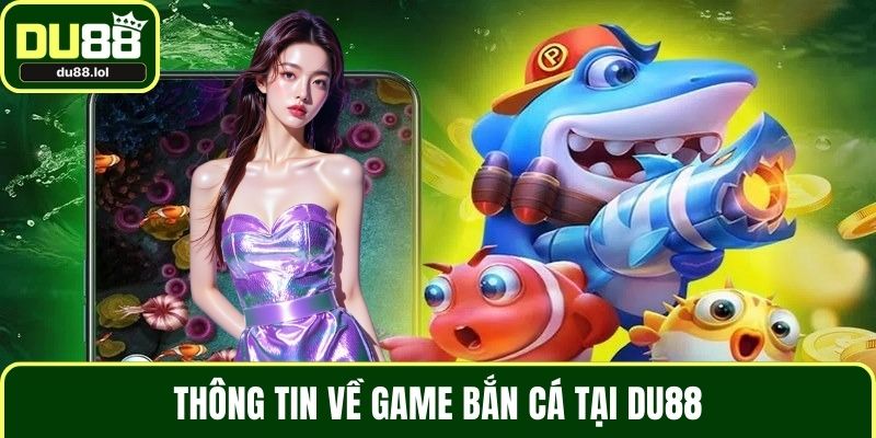 Mẹo Chơi Bắn Cá DU88 – Khám Phá Bí Quyết Săn Thưởng Lớn - ga68