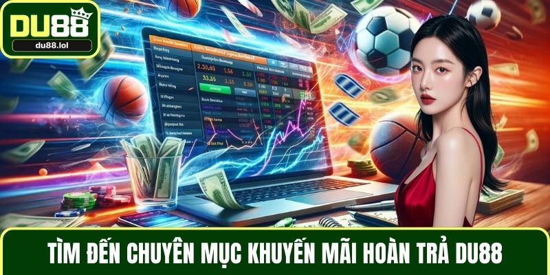 Hoàn Trả DU88 - Ưu Đãi Minh Bạch Cho Toàn Thành Viên Cược - ga68