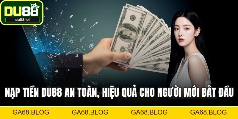 Tải App DU88 - Trải Nghiệm Giải Trí Thú Vị Trên Điện Thoại - ga68